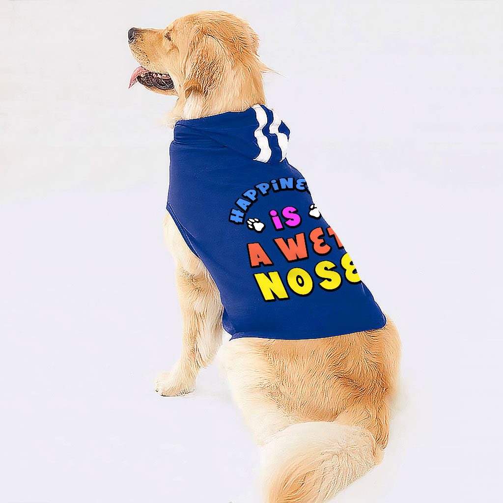 Happiness Is a Wet Nose Dog Shirt with Hoodie - Colorful Dog Hoodie - Quote Dog Clothing