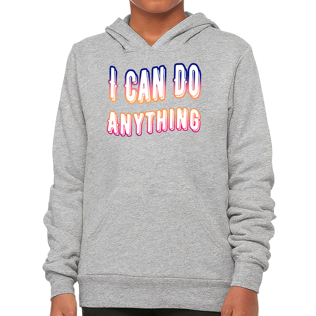 I Can Do Anything Kids' Sponge Fleece Hoodie - Best Print Kids' Hoodie - Graphic Hoodie for Kids