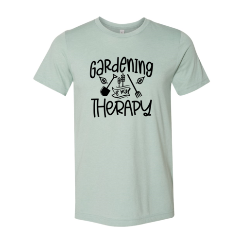 Gardening Is My Therapy Shirt