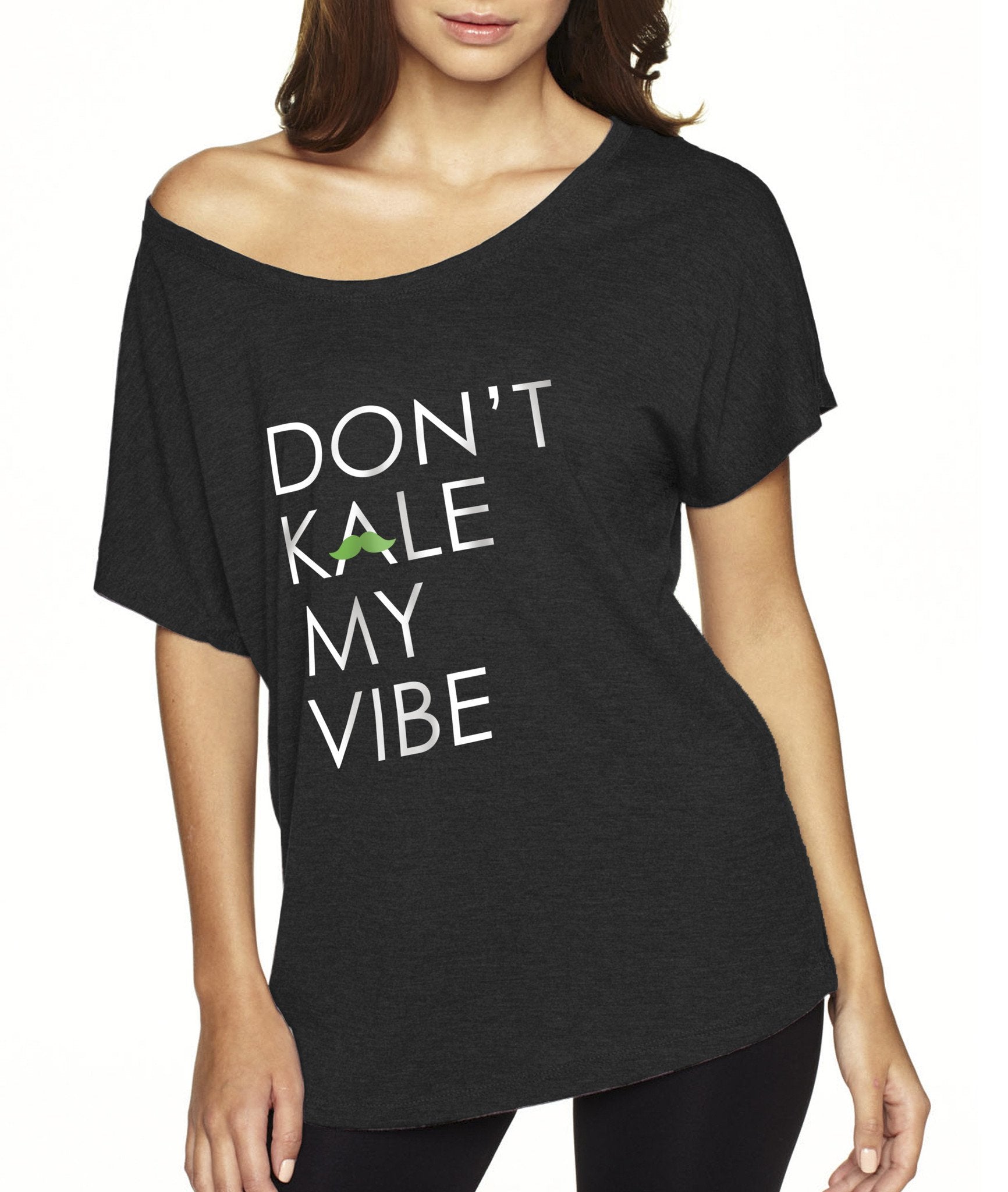 "Don't Kale My Vibe" Dolman Tee