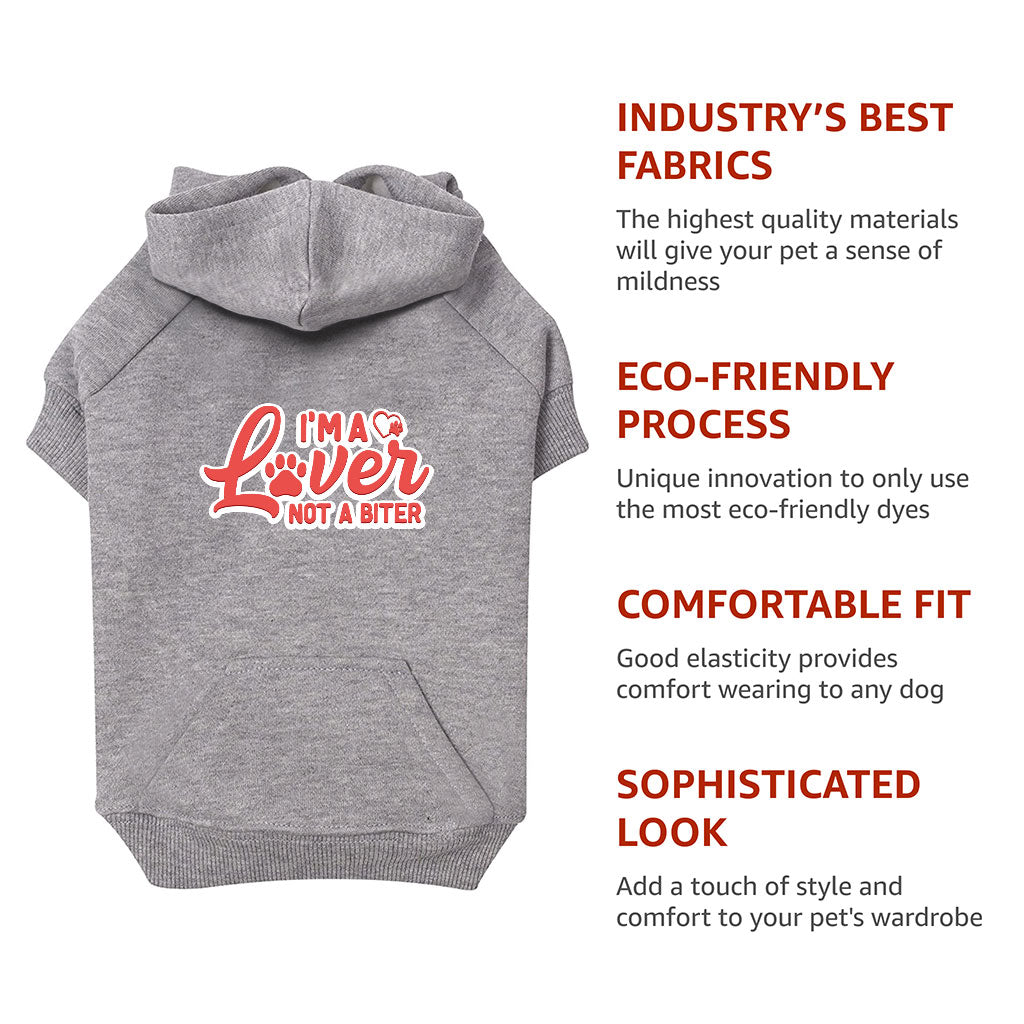 I'm a Lover Not a Biter Dog Hoodie with Pocket - Funny Dog Coat - Phrase Dog Clothing