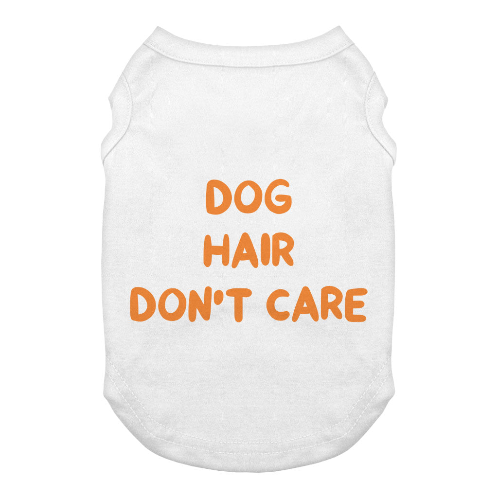 Dog Hair Don't Care Dog Tank - Funny Design Dog T-Shirt - Cool Design Dog Clothing