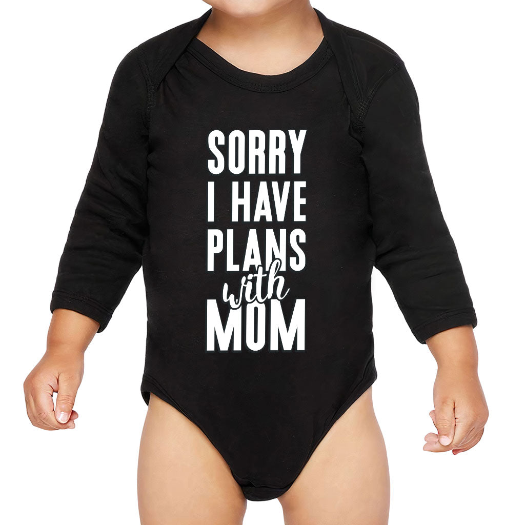 Sorry I Have Plans With Mom Baby Long Sleeve Onesie - Cute Baby Long Sleeve Bodysuit - Themed Baby One-Piece