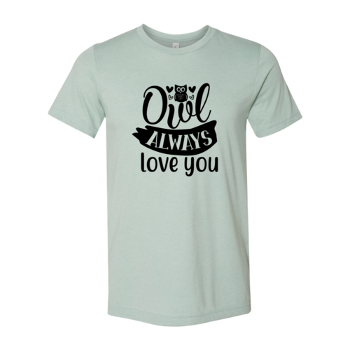 Owl Always Love You Shirt