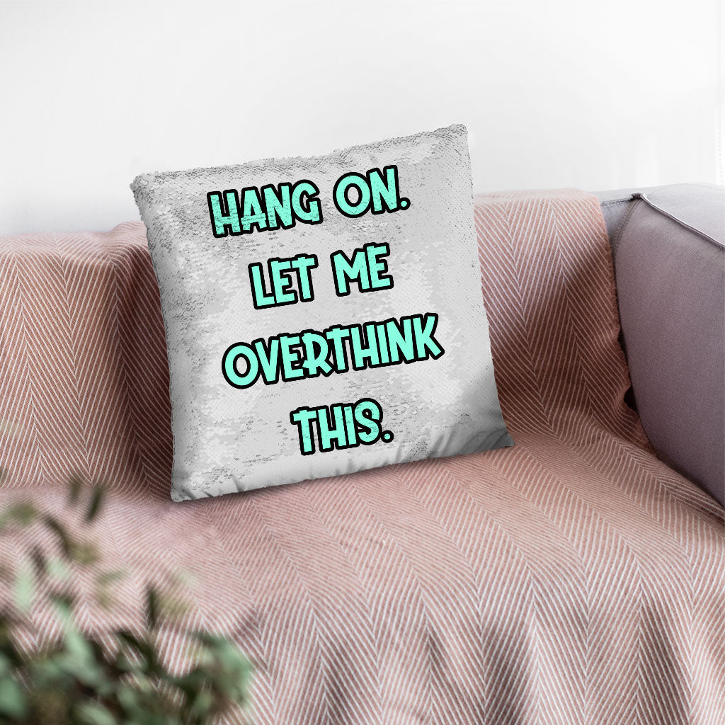 Funny Quote Sequin Pillow Case - Cool Pillow Case - Best Print Pillowcase