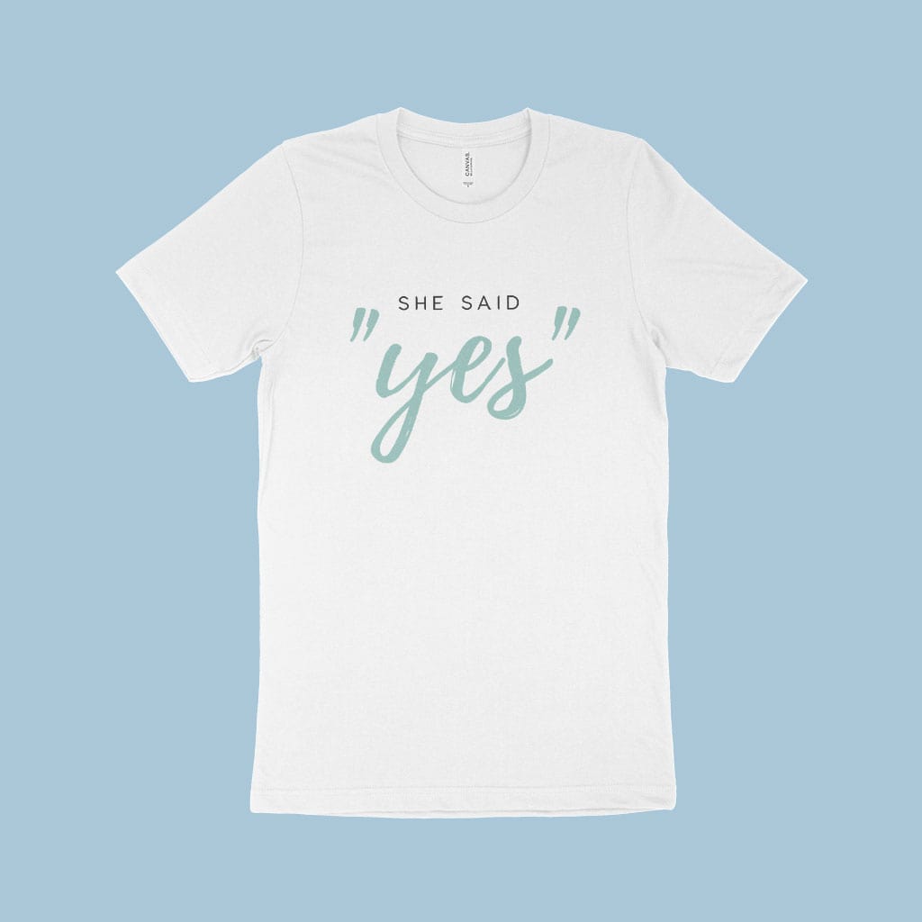 She Said Yes Unisex Jersey T-Shirt Made in USA