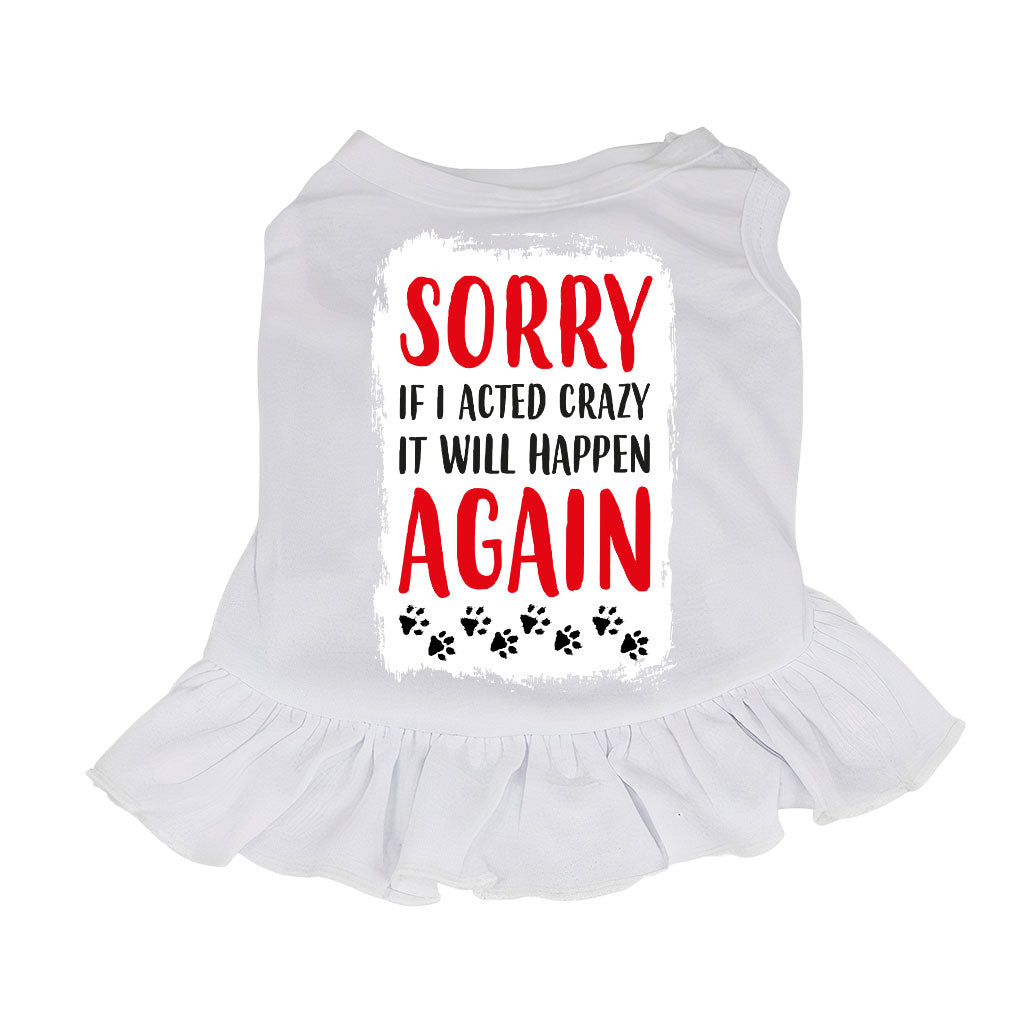 Acted Crazy Dog Sundress - Funny Dog Dress Shirt - Colorful Dog Clothing