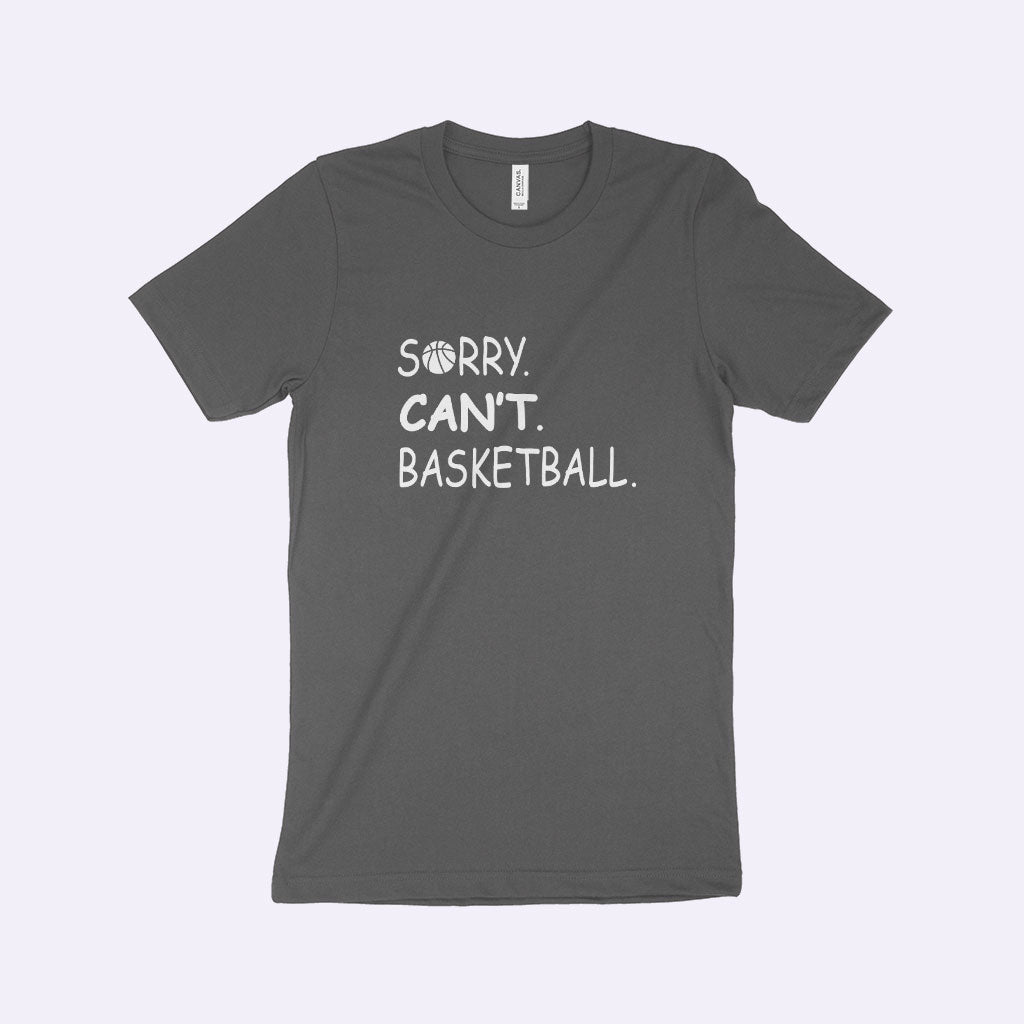 Sorry Can't Basketball Unisex Jersey T-Shirt Made in USA