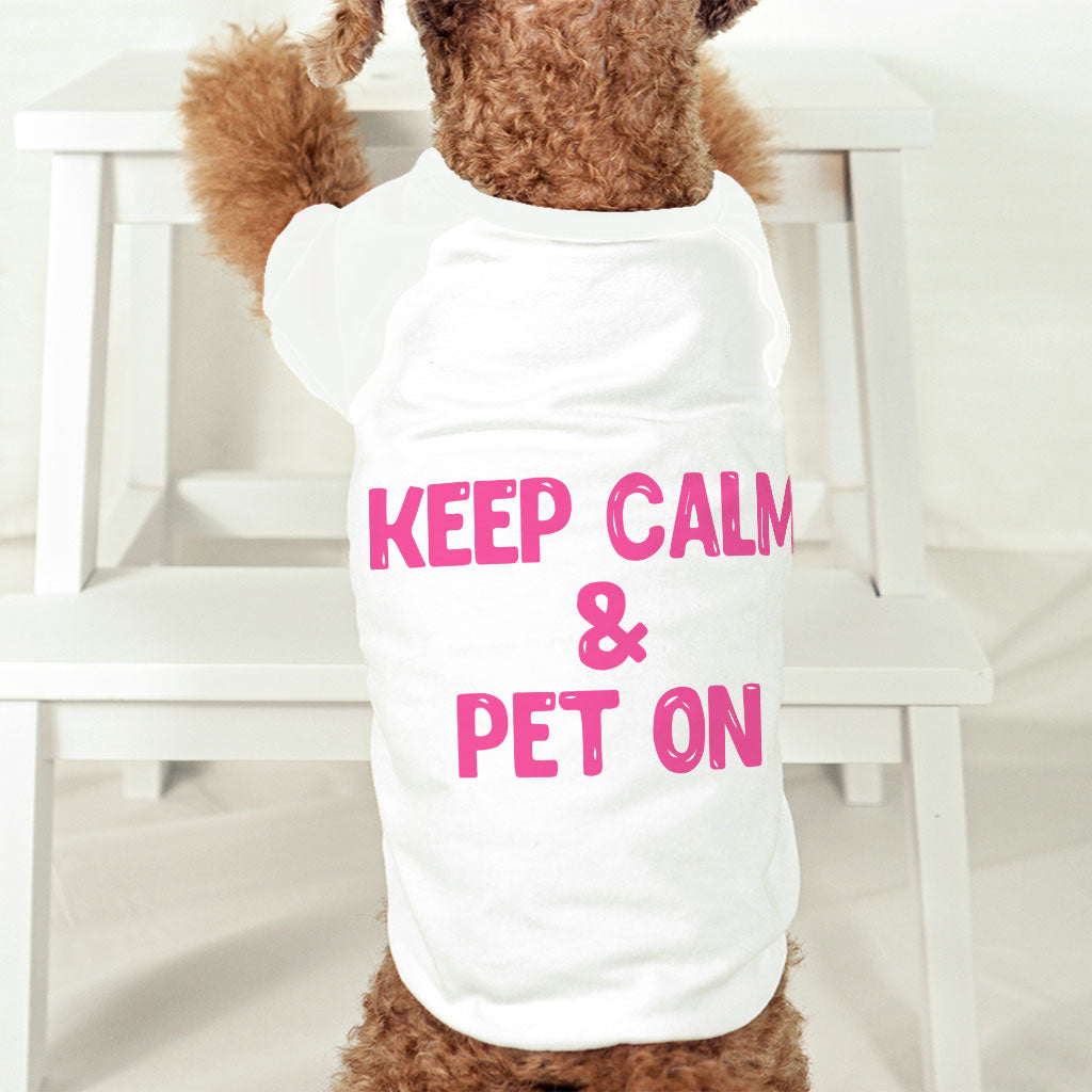 Best Keep Calm Dog T-Shirt - Trendy Dog Shirt - Cool Dog Clothing