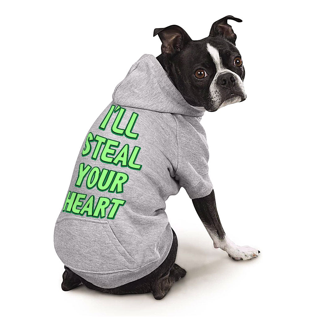 I'll Steal Your Heart Dog Hoodie with Pocket - Art Print Dog Coat - Word Design Dog Clothing