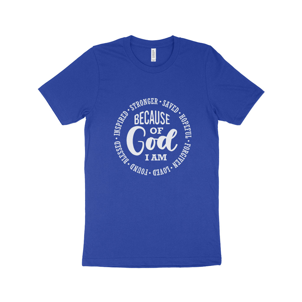 Because of God I Am Unisex Jersey T-Shirt Made in USA