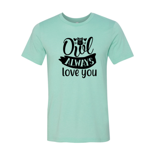 Owl Always Love You Shirt