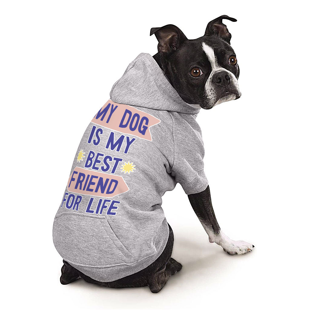 My Dog Is My Best Friend Dog Hoodie with Pocket - Cute Dog Coat - Art Dog Clothing