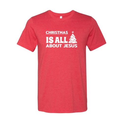 Christmas Is All About Jesus Shirt