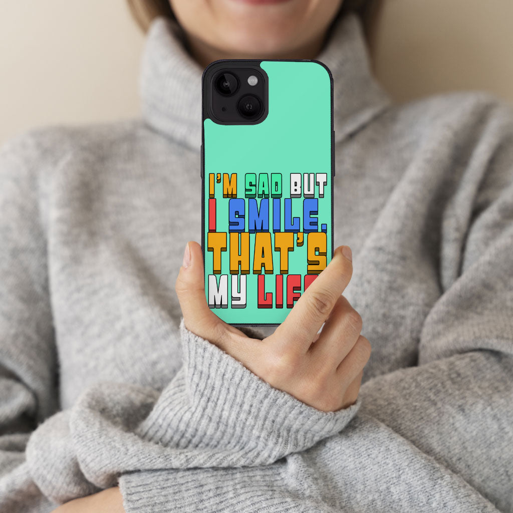 I'm Sad but I Smile iPhone 14 Plus Case - Colorful Phone Case for iPhone 14 Plus - Themed iPhone 14 Plus Case