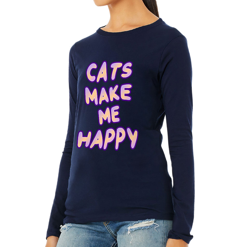 Cats Make Me Happy Women's Long Sleeve T-Shirt - Cute Long Sleeve Tee - Best Design T-Shirt