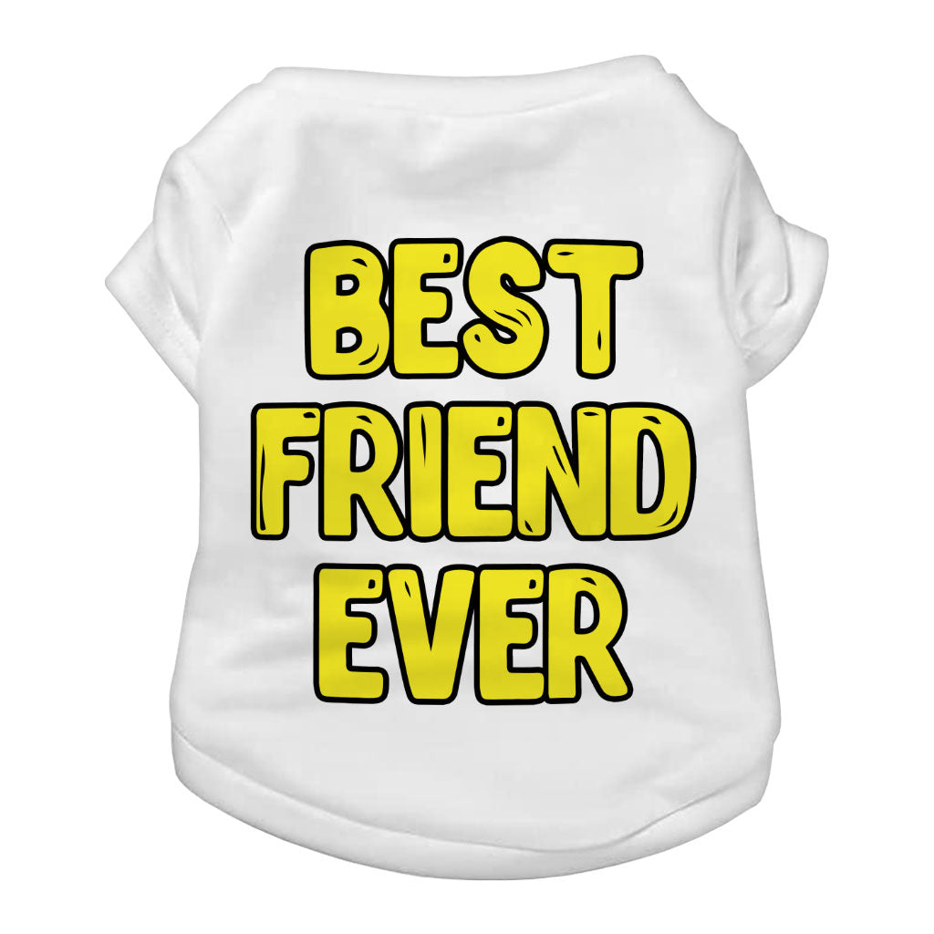 Best Friend Ever Dog T-Shirt - Cute Design Dog Shirt - Best Print Dog Clothing