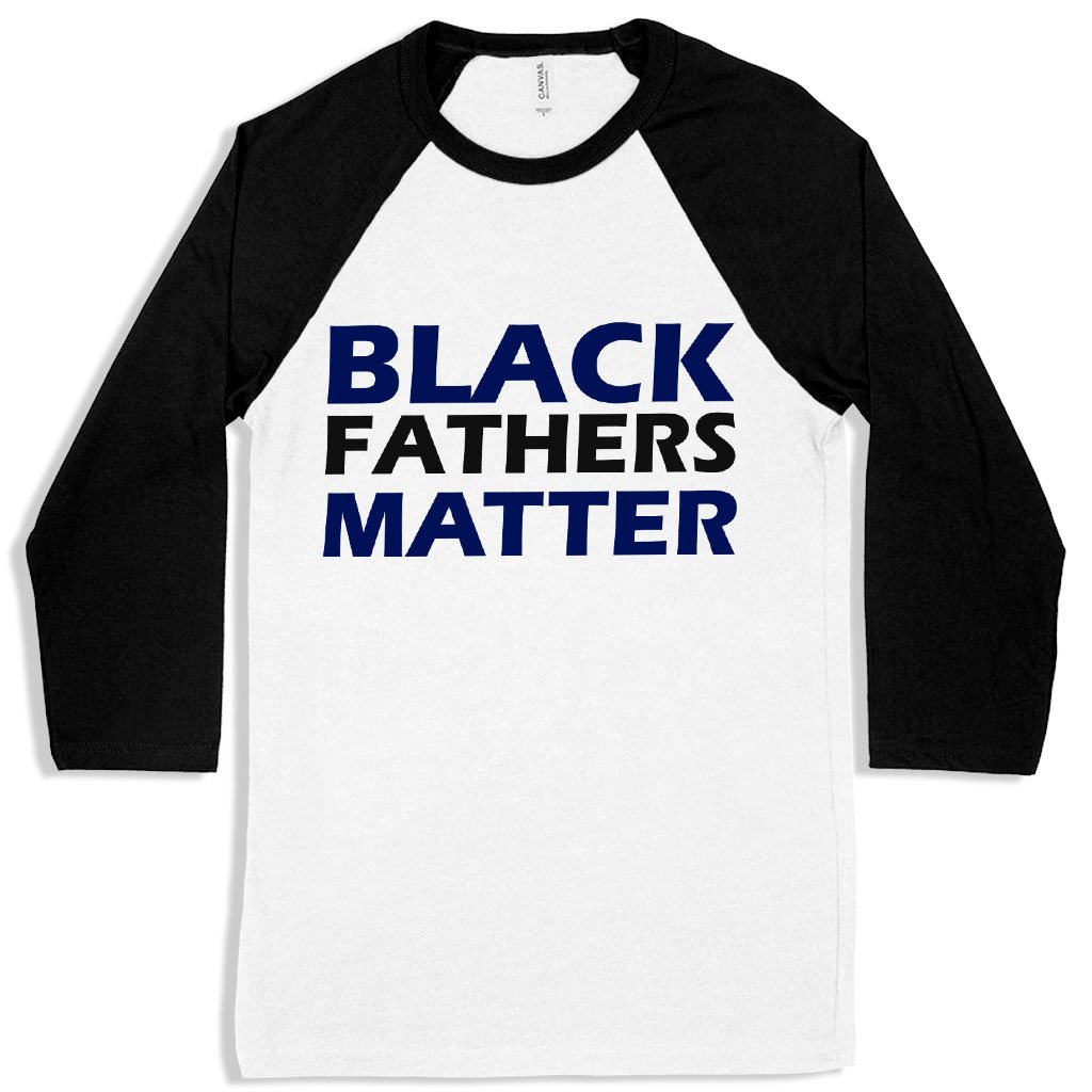 Black Fathers Matter Baseball T-Shirt - Black Father's Day T-Shirts