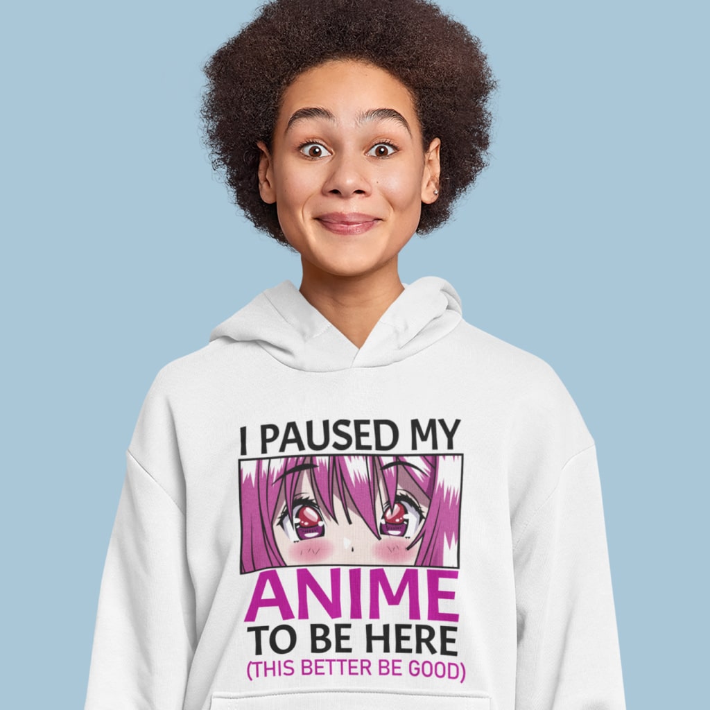 I Paused My Anime To Be Here Hoodie - Fleece Cool Anime Hoodie - Anime Fashion