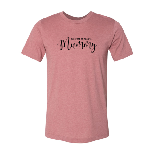 My Heart Belongs To Mummy Shirt