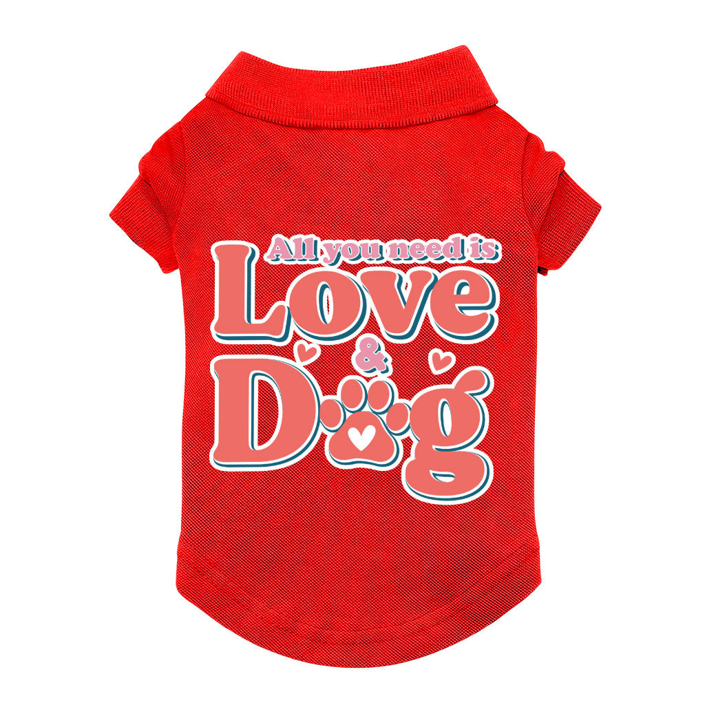 All You Need Is Love and Dog Dog Polo Shirt - Quote Dog T-Shirt - Themed Dog Clothing