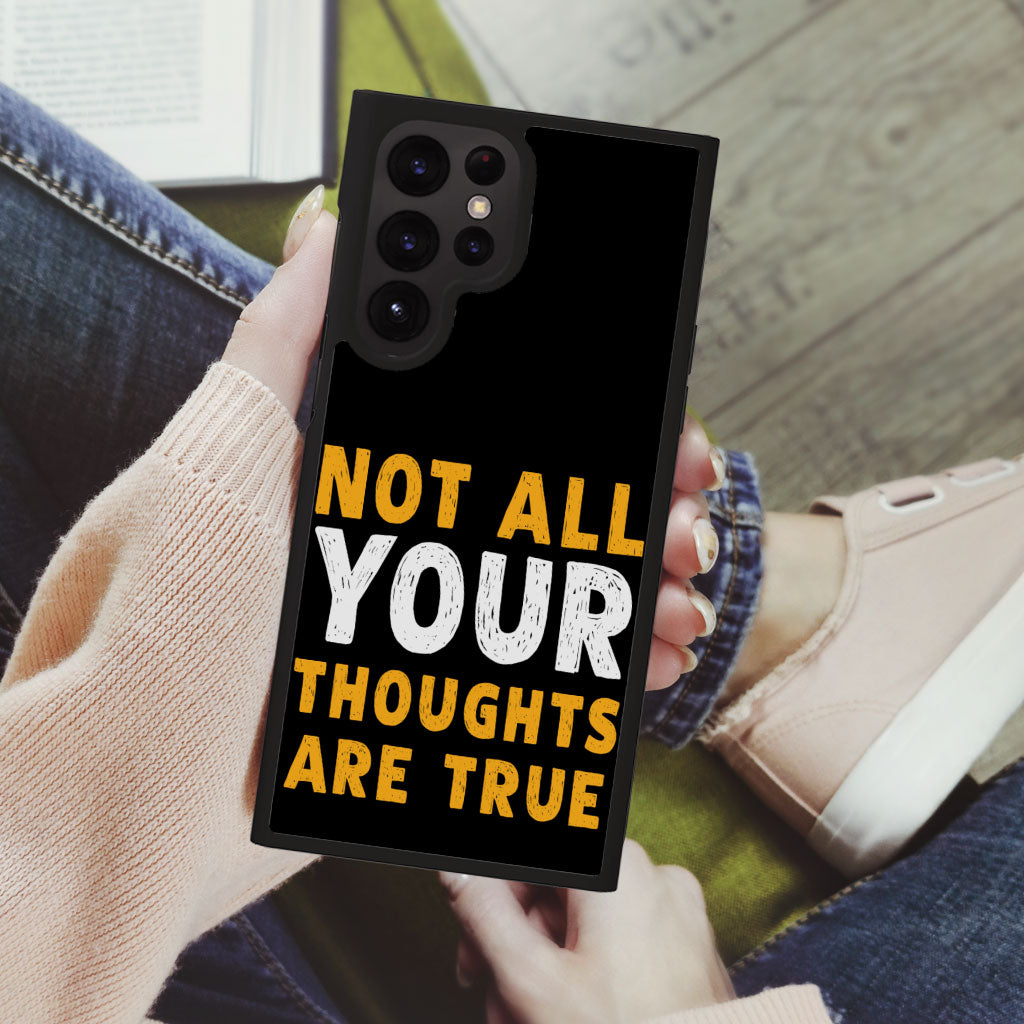 Not All Your Thoughts Samsung S22 Ultra Phone Case - Quote Phone Case for Samsung S22 Ultra - Printed Samsung S22 Ultra Phone Case