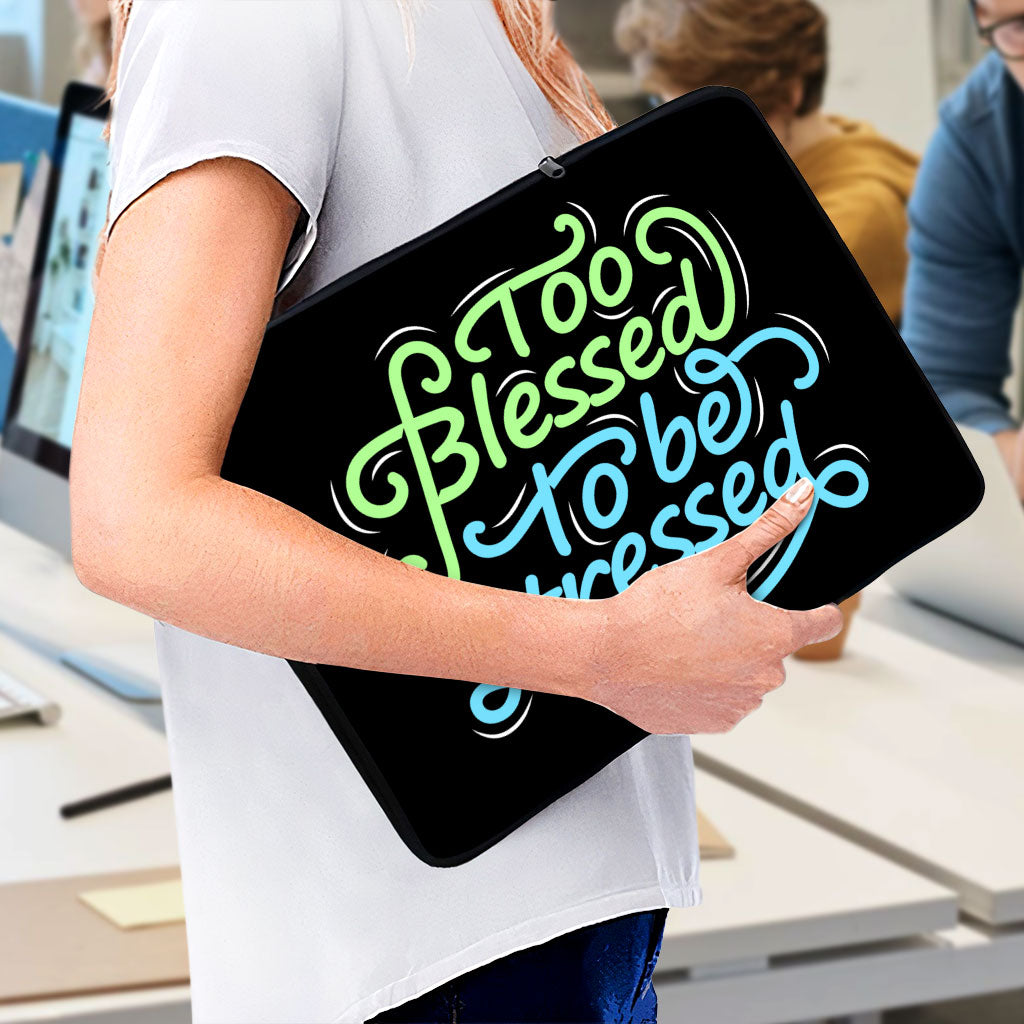 Too Blessed to Be Stressed MacBook Pro 16" Two-Sided Sleeve - Funny Laptop Sleeve - Creative MacBook Sleeve