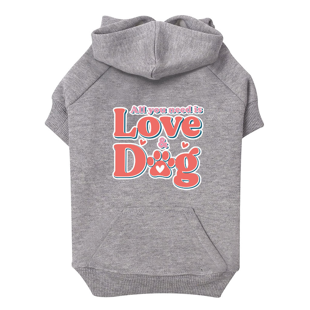 All You Need Is Love and Dog Dog Hoodie with Pocket - Quote Dog Coat - Themed Dog Clothing