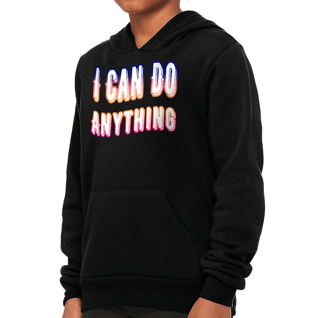 I Can Do Anything Kids' Sponge Fleece Hoodie - Best Print Kids' Hoodie - Graphic Hoodie for Kids