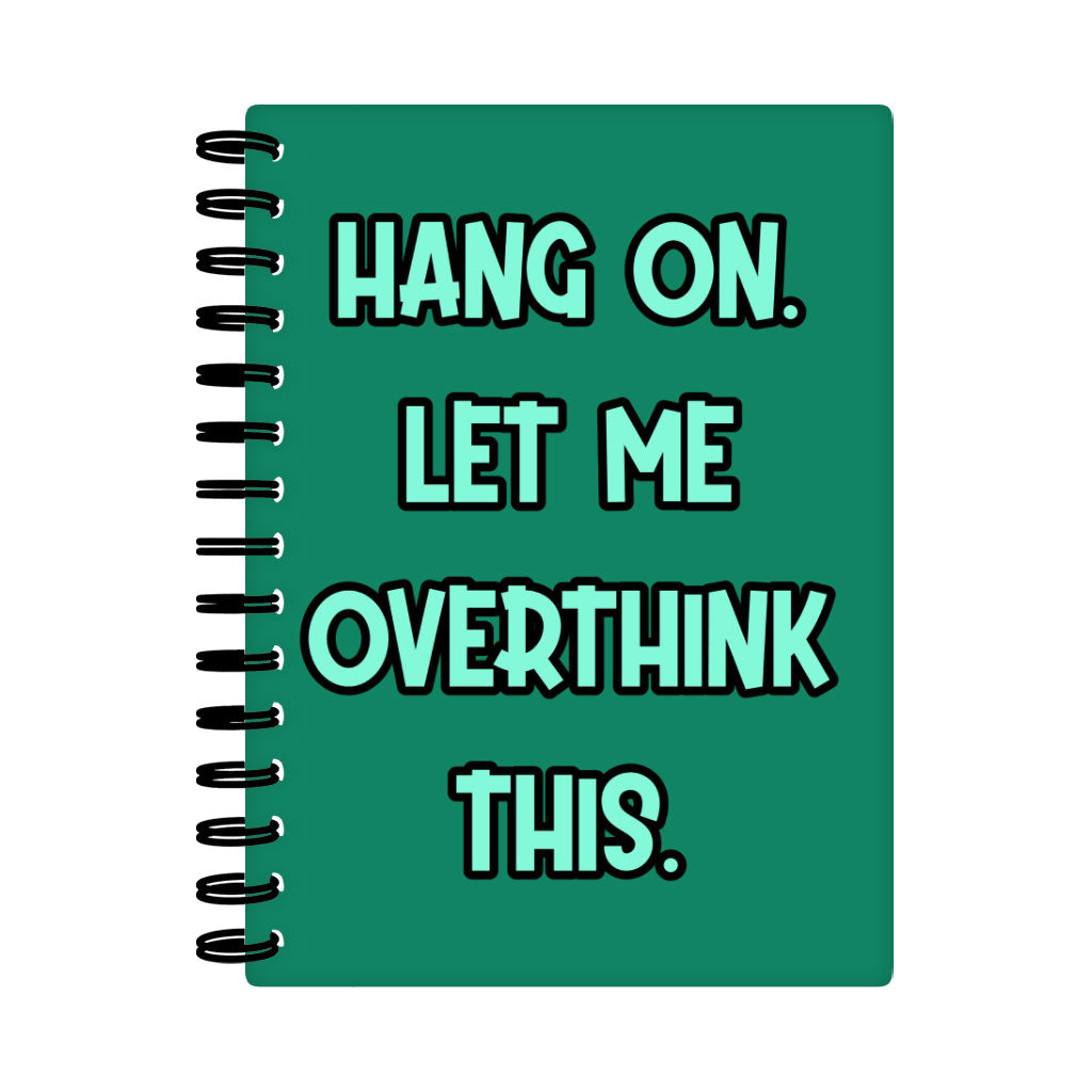 Funny Quote Spiral Notebook - Cool Notebook - Best Print Notebook