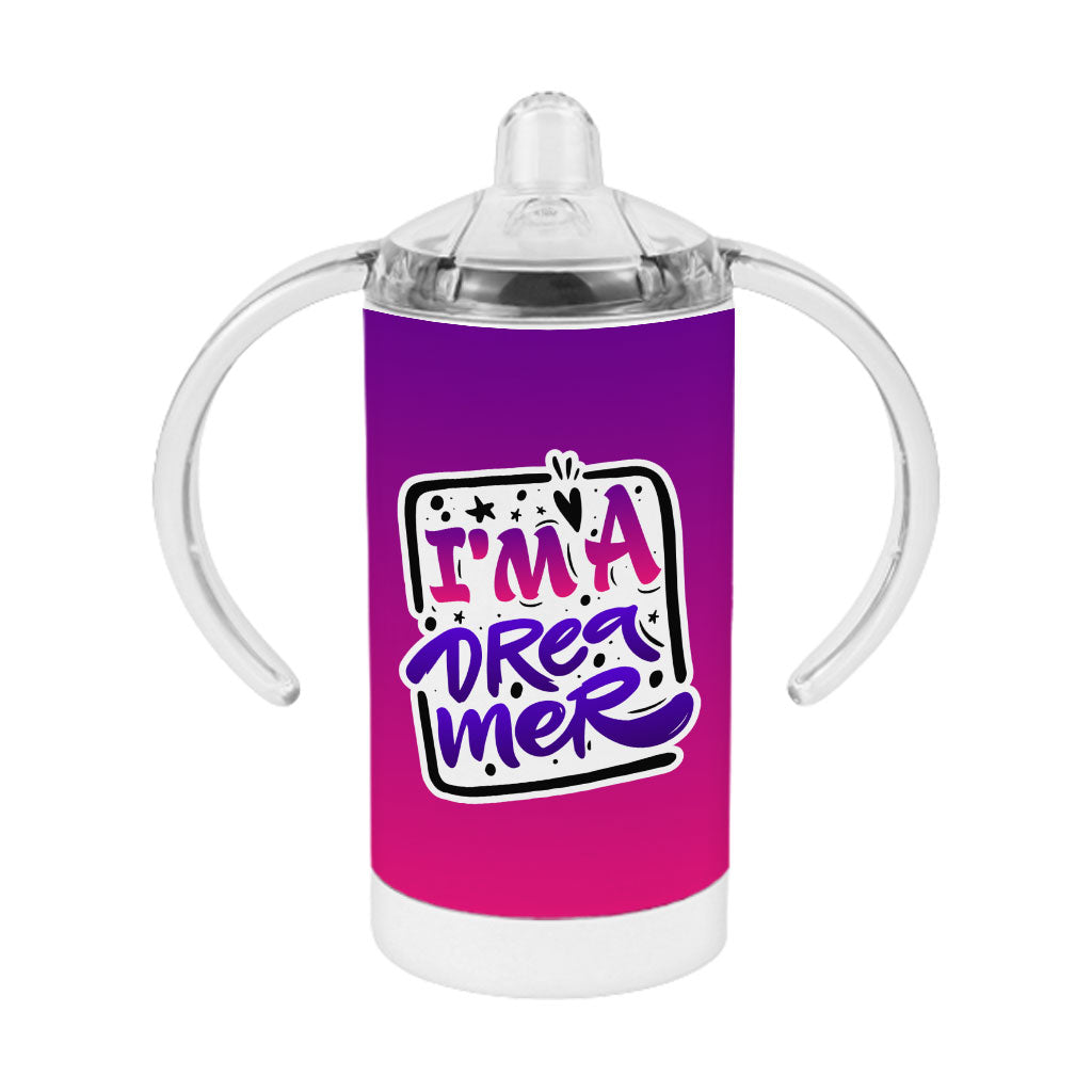 I am a Dreamer Sippy Cup - Cute Design Baby Sippy Cup - Motivational Sippy Cup