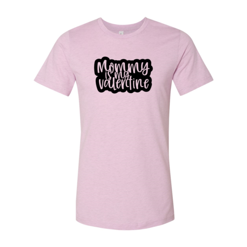 Mommy Is My Valentine Shirt