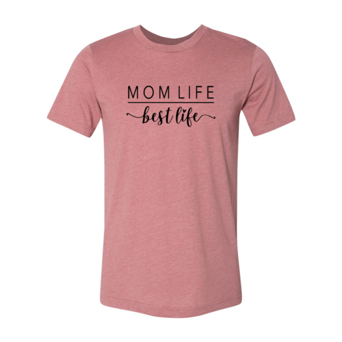 DT0216 Mom Life Best Life Shirt