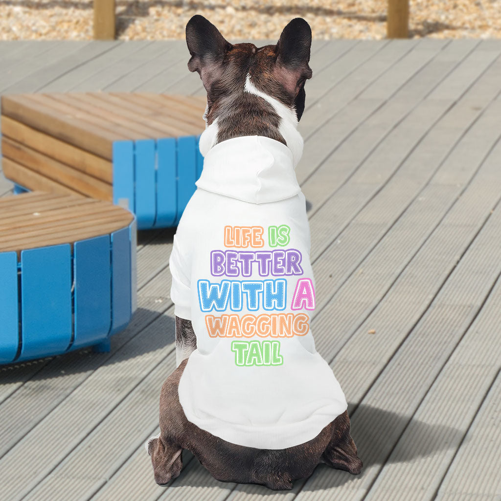 Life Is Better With a Wagging Tail Dog Hoodie - Print Dog Coat - Art Dog Clothing