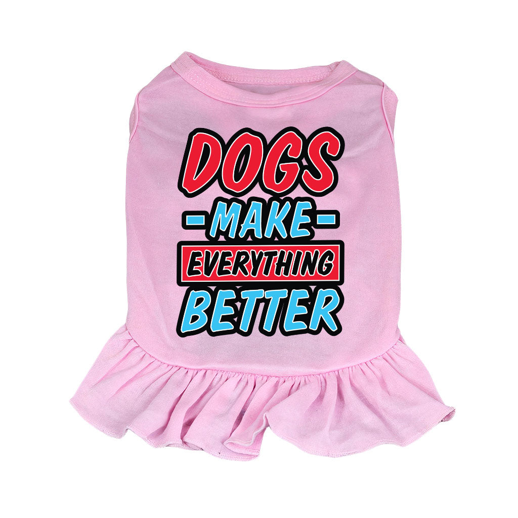 Dogs Make Everything Better Dog Sundress - Print Dog Dress Shirt - Quote Dog Clothing