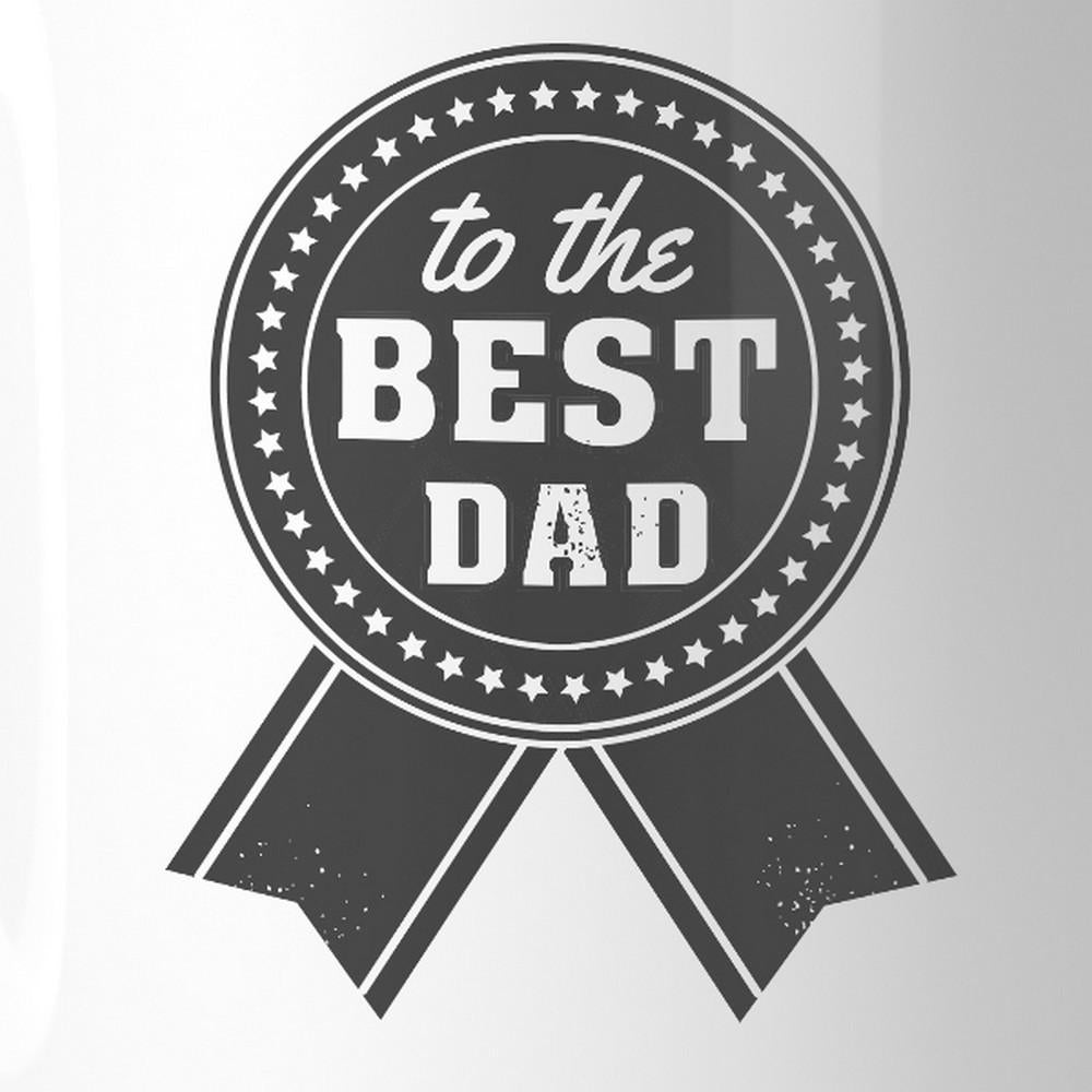 "To The Best Dad" Mug