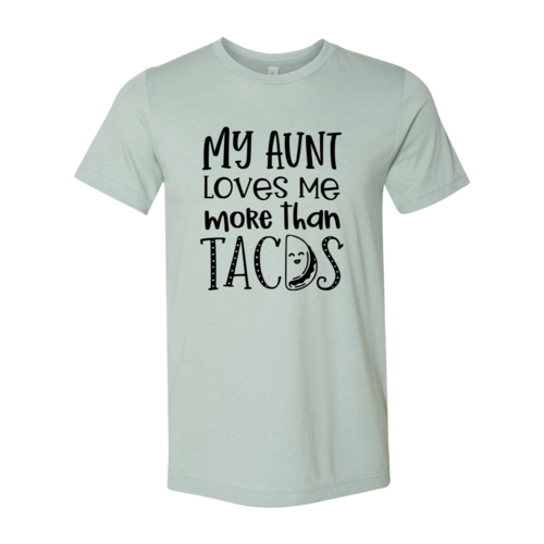 DT0977 My Aunt Loves me more than tacos