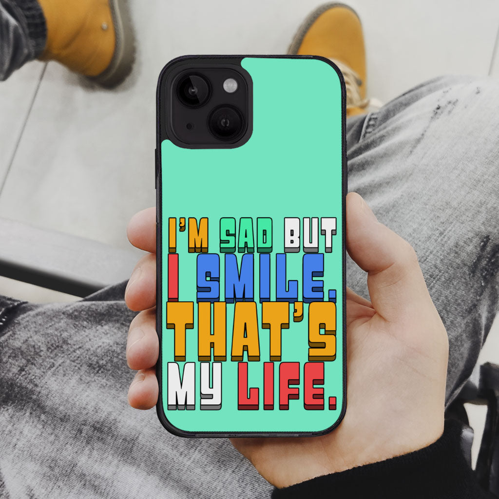 I'm Sad but I Smile iPhone 14 Plus Case - Colorful Phone Case for iPhone 14 Plus - Themed iPhone 14 Plus Case