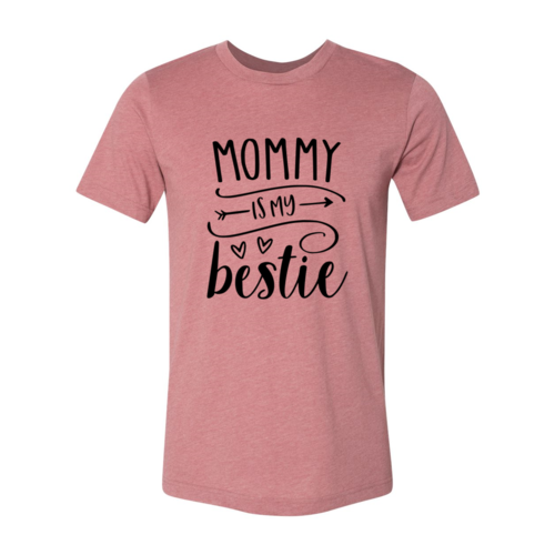 DT0219 Mommy Is My Bestie Shirt