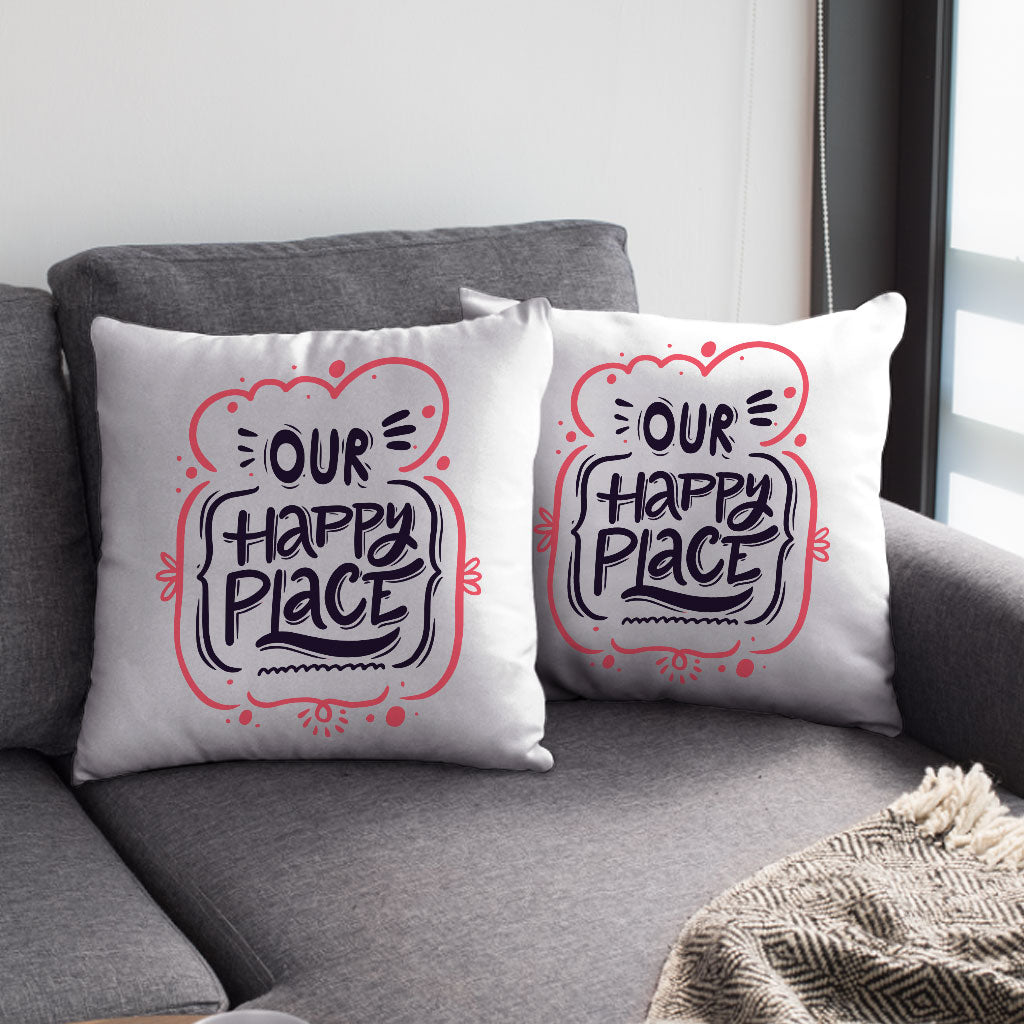 Our Happy Place Square Pillow Cases - Themed Pillow Covers - Cool Design Pillowcases