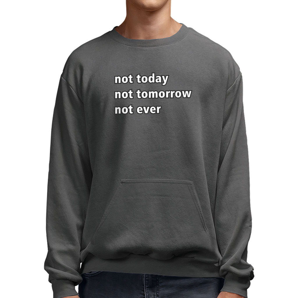 Not Today Sweatshirt with Pocket - Funny Crewneck Sweatshirt - Sarcastic Sweatshirt