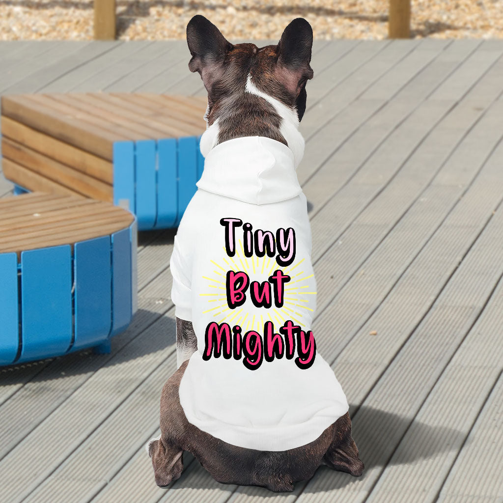 Tiny but Mighty Dog Hoodie - Art Dog Coat - Word Art Dog Clothing