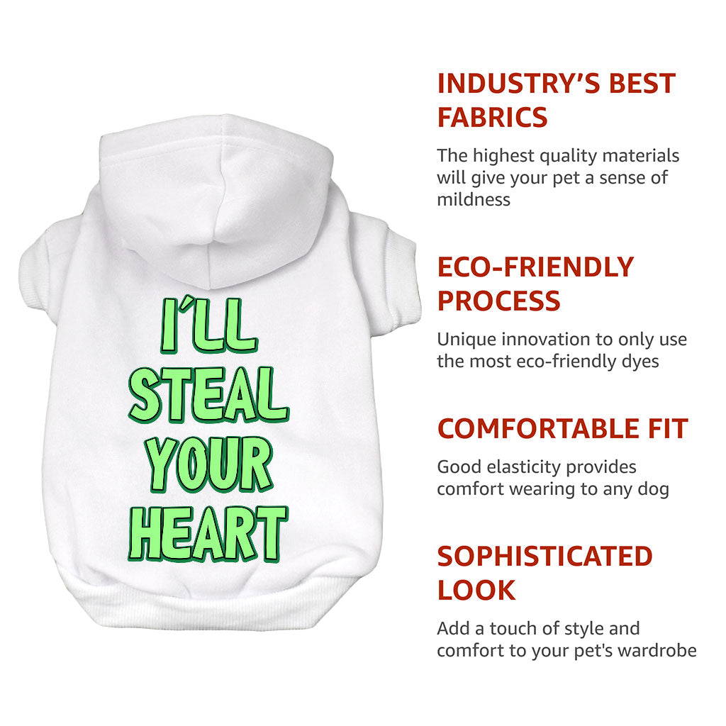 I'll Steal Your Heart Dog Hoodie - Art Print Dog Coat - Word Design Dog Clothing