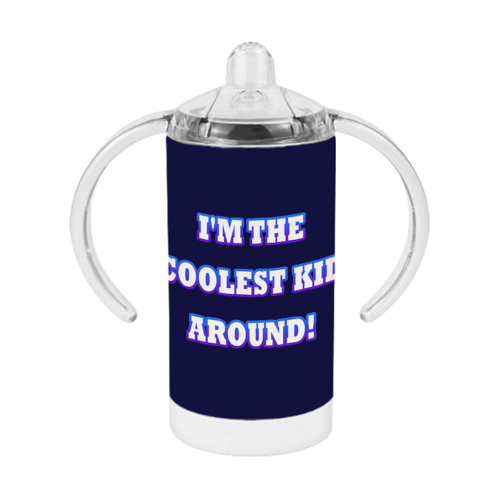 Cool Design Sippy Cup - Quote Baby Sippy Cup - Best Print Sippy Cup