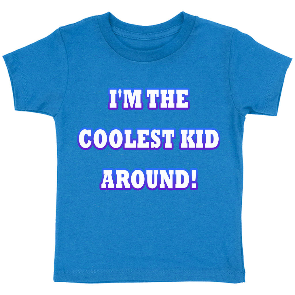 Cool Design Toddler T-Shirt - Quote Kids' T-Shirt - Best Print Tee Shirt for Toddler