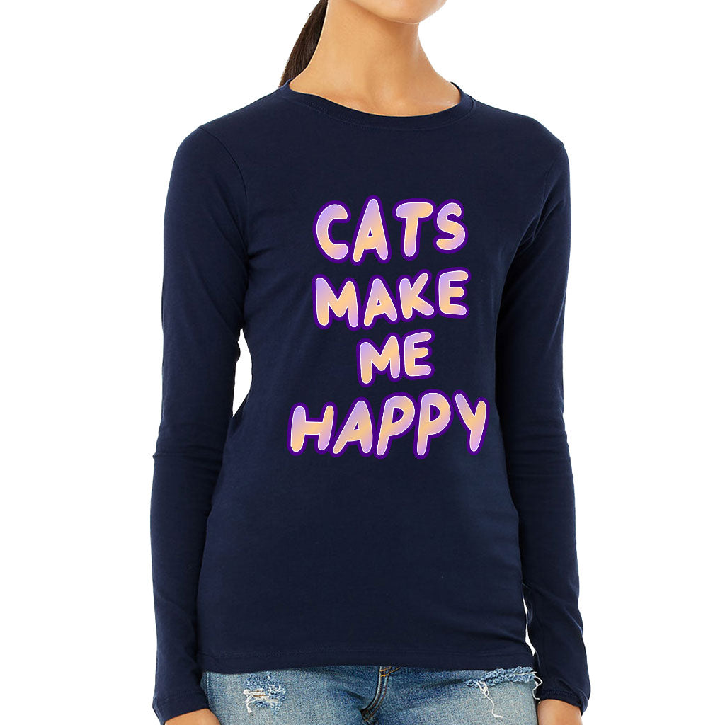 Cats Make Me Happy Women's Long Sleeve T-Shirt - Cute Long Sleeve Tee - Best Design T-Shirt