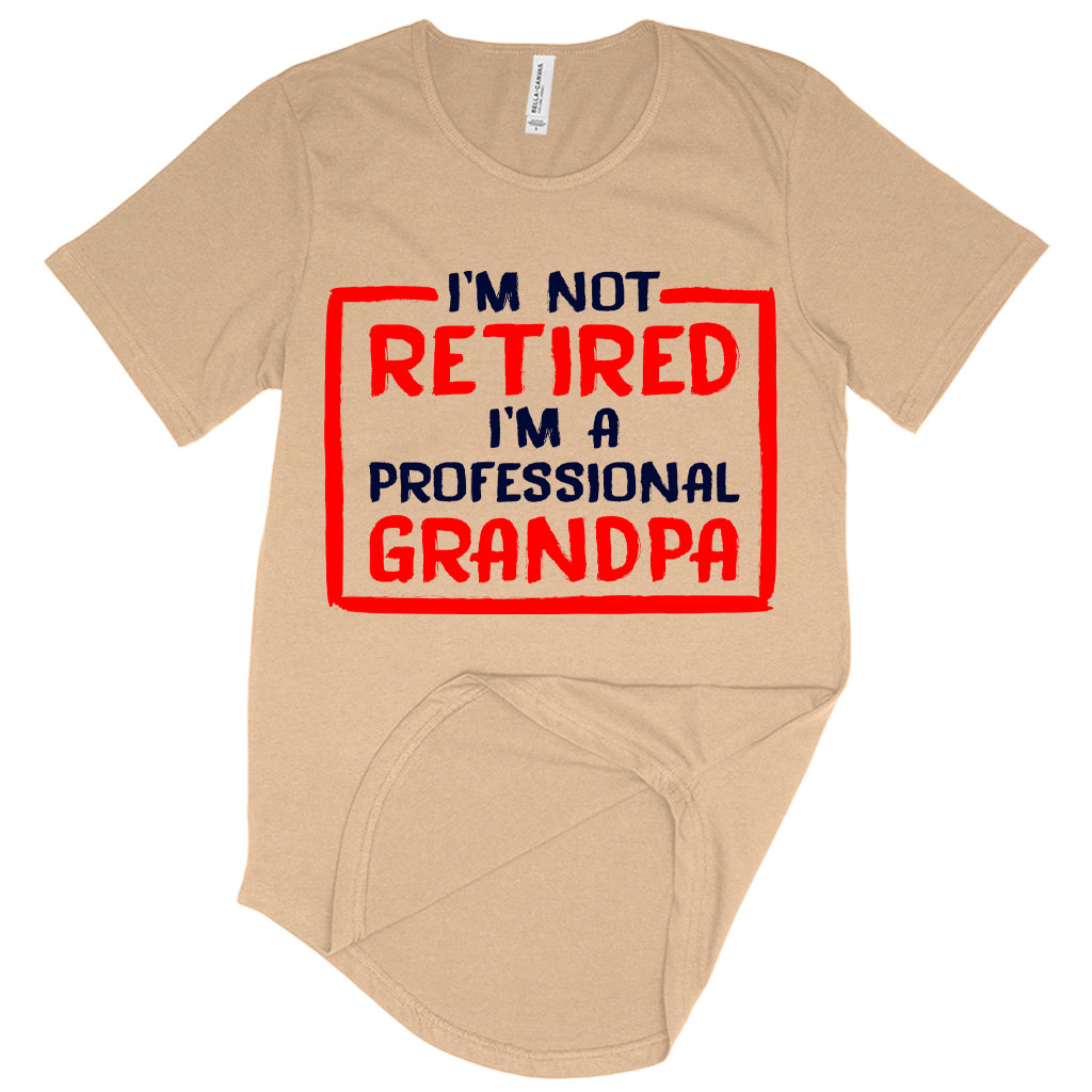 Men's I’m Not Retired T-Shirt with Curved Hem - Father's Day T-Shirts for Grandpa - Grandpa T-Shirts for Father's Day