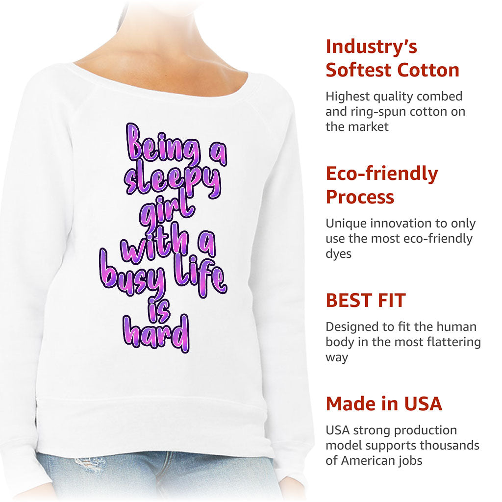 Being a Sleepy Girl Wide Neck Sweatshirt - Cool Design Women's Sweatshirt - Best Print Sweatshirt