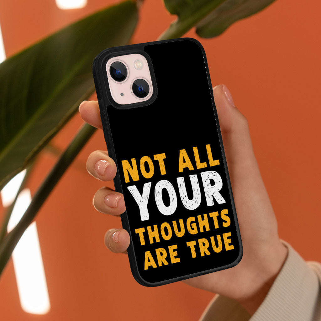 Not All Your Thoughts iPhone 13 Mini Case - Quote Phone Case for iPhone 13 Mini - Printed iPhone 13 Mini Case