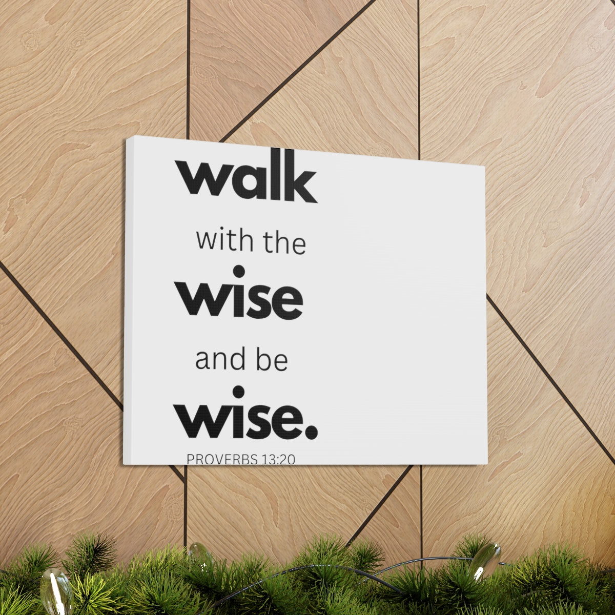 Uniquely You Canvas Gallery Wrap - Wall Art, Walk With The Wise And Be